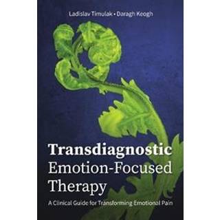 Transdiagnostic Emotion-Focused Therapy
