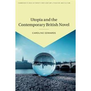 Utopia and the Contemporary British Novel