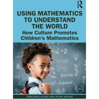 Using Mathematics to Understand the World