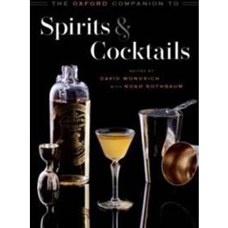 The Oxford Companion to Spirits and Cocktails