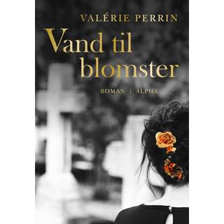 Vand til blomster - Valérie Perrin (På lager i varehus)