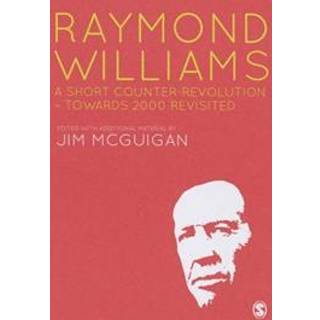 Raymond Williams: A Short Counter Revolution