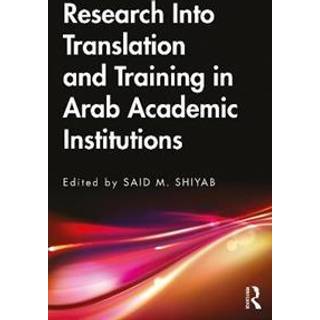 Research Into Translation and Training in Arab Academic Institutions