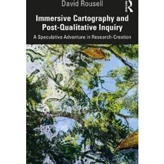Immersive Cartography and Post-Qualitative Inquiry