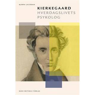 Kierkegaard - hverdagslivets psykolog af Bjarne Jacobsen