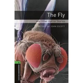 Oxford Bookworms Library: Level 6: The Fly and Other Horror Stories