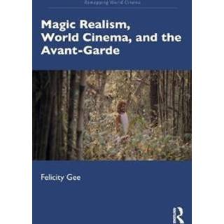 Magic Realism, World Cinema, and the Avant-Garde