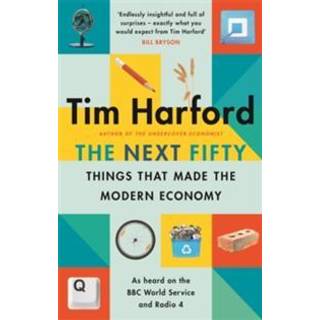 The Next Fifty Things that Made the Modern Economy