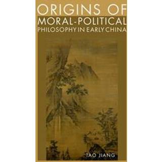 Origins of Moral-Political Philosophy in Early China