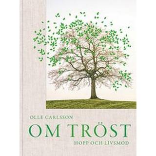 Olle Carlsson - Om tröst : hopp och livsmod