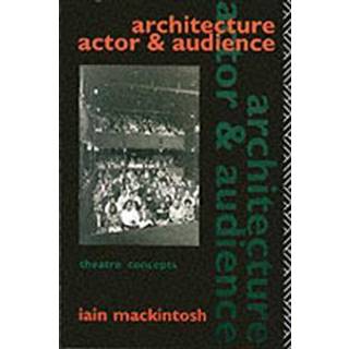 Architecture, Actor and Audience