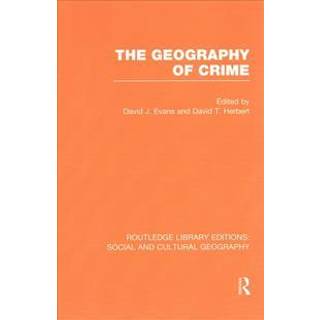 The Geography of Crime (RLE Social & Cultural Geography)