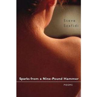 Sparks from a Nine-Pound Hammer