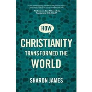 How Christianity Transformed the World