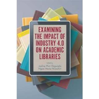 Examining the Impact of Industry 4.0 on Academic Libraries