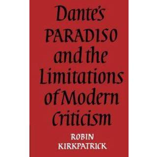 Dante's Paradiso and the Limitations of Modern Criticism