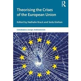 Theorising the Crises of the European Union