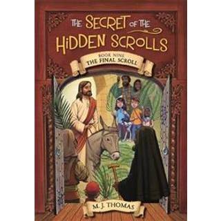 The Secret of the Hidden Scrolls: The Final Scroll, Book 9