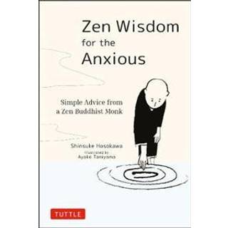 Zen Wisdom for the Anxious