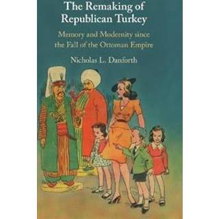 The Remaking of Republican Turkey