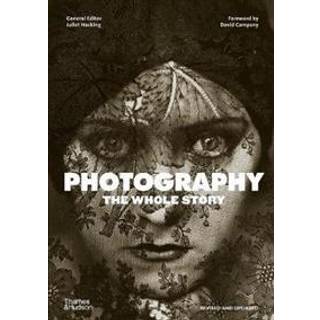 Photography: The Whole Story