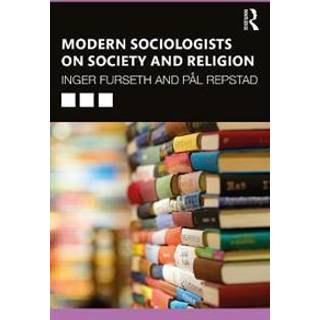 Modern Sociologists on Society and Religion