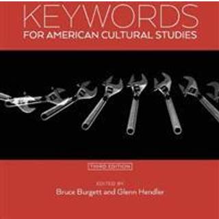 Keywords for American Cultural Studies, Third Edition