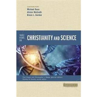 Three Views on Christianity and Science