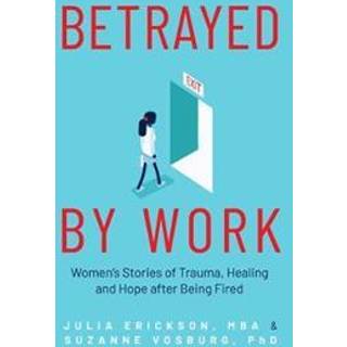Betrayed by Work