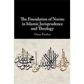The Foundation of Norms in Islamic Jurisprudence and Theology