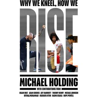 Why We Kneel How We Rise