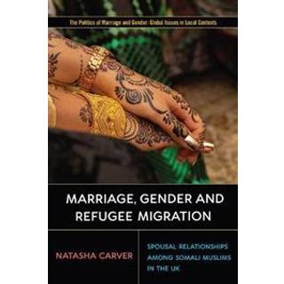 Marriage, Gender and Refugee Migration