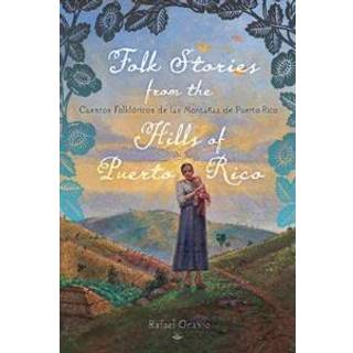 Folk Stories from the Hills of Puerto Rico / Cuentos Folkloricos De Las Montanas De Puerto Rico