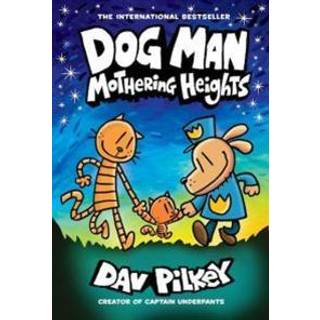 Dog Man 10: Mothering Heights (the new blockbusting international bestseller)