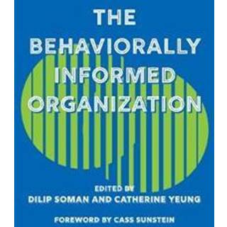 The Behaviorally Informed Organization