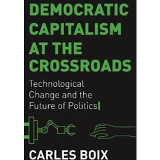 Democratic Capitalism at the Crossroads
