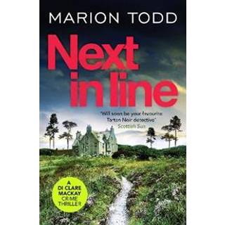 Marion Todd - Next in Line: A must-read Scottish crime t...