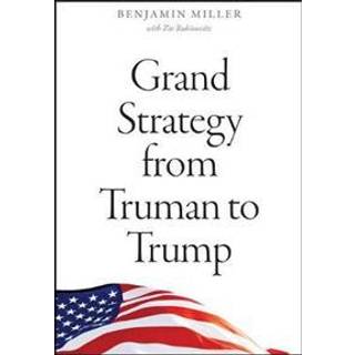 Grand Strategy from Truman to Trump