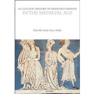 A Cultural History of Dress and Fashion in the Medieval Age