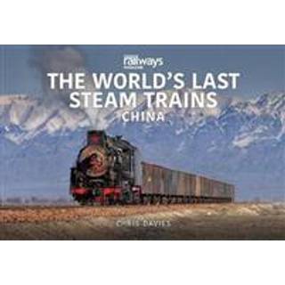 THE WORLD’S LAST STEAM TRAINS: CHINA