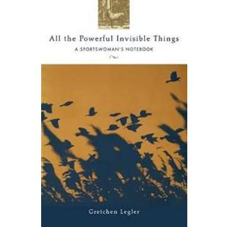 All the Powerful Invisible Things