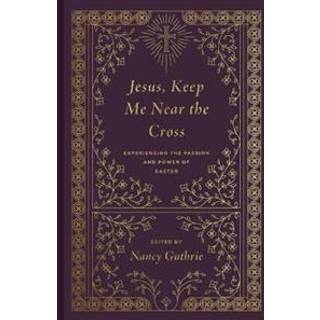 Jesus, Keep Me Near the Cross