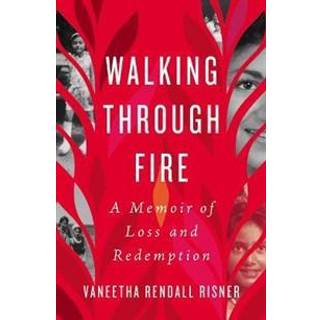 Walking Through Fire