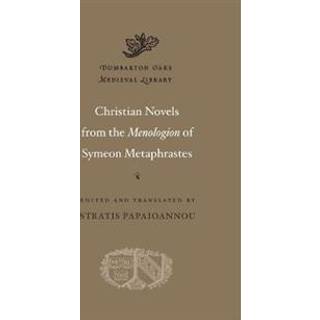 Christian Novels from the Menologion of Symeon Metaphrastes