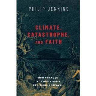 Climate, Catastrophe, and Faith