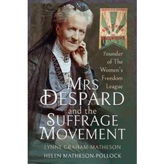 Mrs Despard and The Suffrage Movement