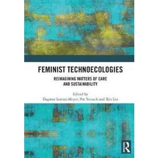 Feminist Technoecologies