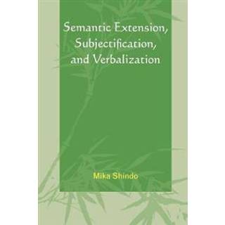 Semantic Extension, Subjectification, and Verbalization