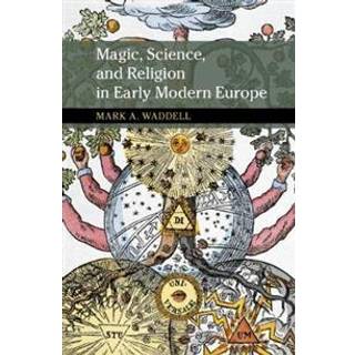 Magic, Science, and Religion in Early Modern Europe