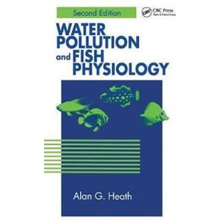 Water Pollution and Fish Physiology